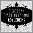 European Diary: 1977-1981 by Roy Jenkins