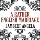 A Rather English Marriage by Angela Lambert