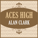 Aces High by Alan Clark