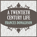 A Twentieth Century Life by Frances Donaldson