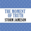 The Moment of Truth by Storm Jameson