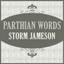 Parthian Words by Storm Jameson