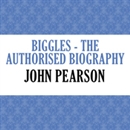 Biggles: The Authorised Biography by John Pearson