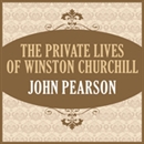 The Private Lives of Winston Churchill by John Pearson