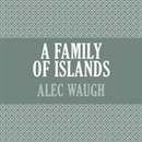 A Family of Islands by Alec Waugh