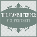 The Spanish Temper by V.S. Pritchett