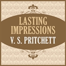 Lasting Impressions by V.S. Pritchett