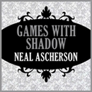 Games with Shadows by Neal Ascherson