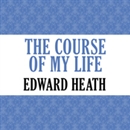 The Course of My Life by Edward Heath