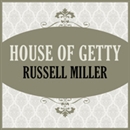 House of Getty by Russell Miller