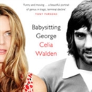 Babysitting George by Celia Walden