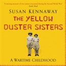 The Yellow Duster Sisters: A Wartime Childhood by Susan Kennaway