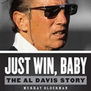 Just Win, Baby: The Al Davis Story by Murray Olderman