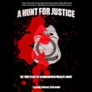 A Hunt for Justice: The True Story of an Undercover Wildlife Agent by Lucinda Delaney Schroeder