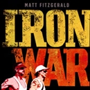 Iron War: Dave Scott, Mark Allen, and the Greatest Race Ever Run by Matt Fitzgerald