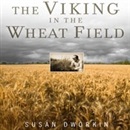 The Viking in the Wheat Field by Susan Dworkin