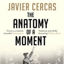 The Anatomy of a Moment by Javier Cercas