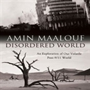 Disordered World: Setting a New Course for the Twenty-First Century by Amin Maalouf