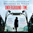 Underground Time by Delphine de Vigan