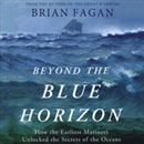 Beyond the Blue Horizon by Brian M. Fagan