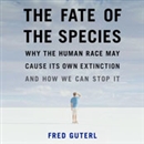 The Fate of the Species by Fred Guterl