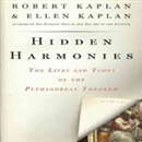 Hidden Harmonies: The Lives and Times of the Pythagorean Theorem by Robert Kaplan