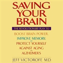 Saving Your Brain by Jeff Victoroff