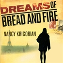 Dreams of Bread and Fire by Nancy Kricorian