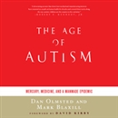 The Age of Autism: Mercury, Medicine, and as Man-Made Epidemic by Dan Olmsted