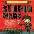 Stupid Wars by Michael Prince