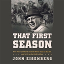 That First Season by John Eisenberg