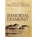 Immortal Diamond: The Search for Our True Self by Richard Rohr