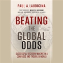 Beating the Global Odds by Paul A. Laudicina