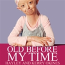 Old Before My Time by Hayley Okines