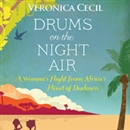Drums in the Night Air by Veronica Cecil