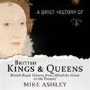 A Brief History of British Kings and Queens by Mike Ashley