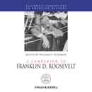A Companion to Franklin D. Roosevelt by William D. Pederson