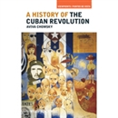 A History of the Cuban Revolution by Aviva Chomsky