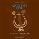 Ancient Epic by Katherine Callen King