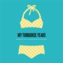 My Turquoise Years by M.A.C. Farrant