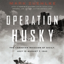 Operation Husky by Mark Zuehlke
