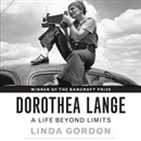 Dorothea Lange: A Life Beyond Limits by Linda Gordon