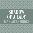 Shadow of a Lady by Jane Aiken Hodge