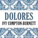 Dolores by Ivy Compton-Burnett