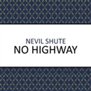 No Highway by Nevil Shute