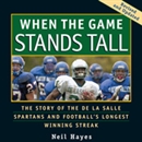 When the Game Stands Tall by Neil Hayes