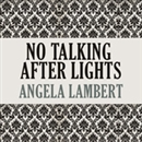 No Talking After Lights Out by Angela Lambert