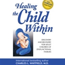 Healing the Child Within by Charles Whitfield