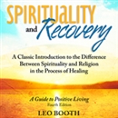 Spirituality and Recovery by Leo Booth