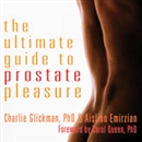 The Ultimate Guide to Prostate Pleasure by Charlie Glickman